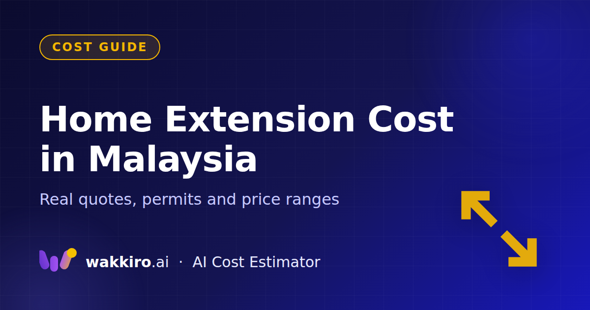 Home Extension Cost Malaysia 2026: RM150–RM320 Per ft²