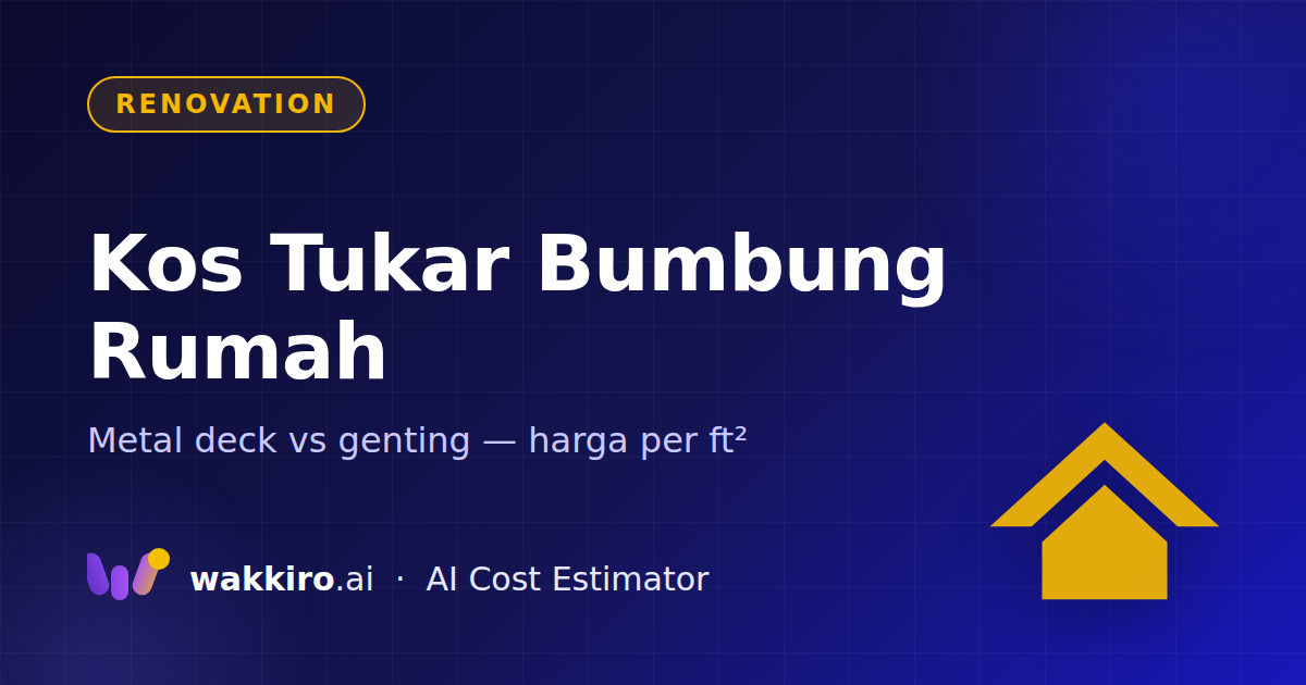 Kos Tukar Bumbung 2026: Genting vs Metal Deck